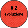 
# 2
evoluzione